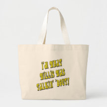 Mig förmiddag vilken Willis var den Talkin "anfall Tote Bag