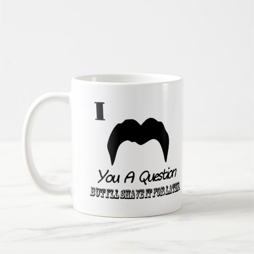 Mig mustasch dig en ifrågasätta kaffe koppar
