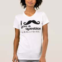 mig mustasch dig en ifrågasätta tshirts