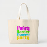 Mig Preparty som är mer hård än dig party Tote Bags
