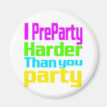 Mig Preparty som är mer hård än dig party Kylskåps Magneter