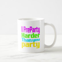 Mig Preparty som är mer hård än dig party Kaffe Muggar