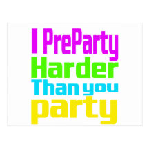 Mig Preparty som är mer hård än dig party Vykort