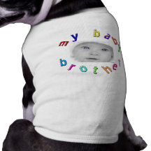 Min babybroder - skräddarsy foto t-shirt för husdjur
