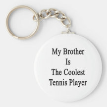 Min broder är den kallaste tennisspelaren nyckelringar