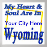 Min hjärta&amp; Soul är i Wyoming, din stad här Print