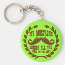 Min mustasch kommer med alla flickor till gården nyckel ring