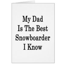 Min pappa är den bäst snowboarderen som jag vet kort
