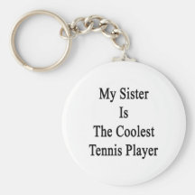 Min syster är den kallaste tennisspelaren nyckel ring