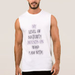 Mitt jämnt av mognad beror på vem I-förmiddagen me Sleeveless Tröjor