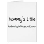 Mommys lite Archaeological museumvårdare Hälsningskort