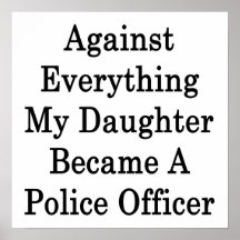 Mot allt blev min dotter en polis av affischer