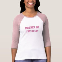 Mother of the Bride CUSTOMIZED! Tees