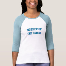 Mother of the Groom CUSTOMIZED! Tee Shirts