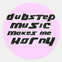 Musik för damer Dubstep gör mig kåt Klistermärke