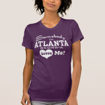 Någon i Atlanta Georgia älskar mig Tee Shirts