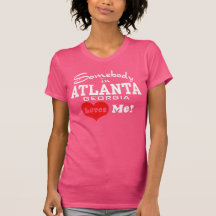 Någon i Atlanta Georgia älskar mig Tee Shirts
