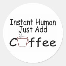Ögonblickmänniskan tillfogar precis kaffe runda klistermärken