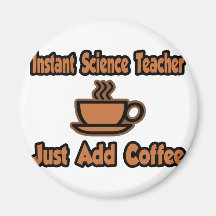 Ögonblickvetenskapslärare… tillfogar precis kaffe magnet för kylskåp