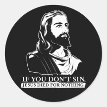 Om du inte syndar, dog Jesus för ingenting Rund Klistermärke