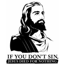 Om du inte syndar, dog Jesus för ingenting