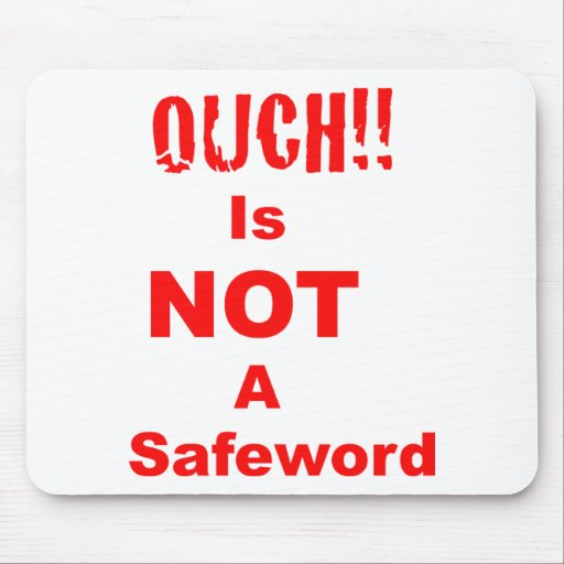 Ouch inte är en Safeword Musmattor