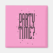 Party Time? Magneter