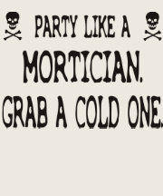 Partynågot liknande en Mortician, hastigt grepp ka Tee Shirts