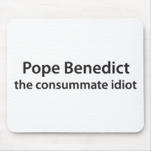 Pope Benedict - den consummate idoten Mus Matta