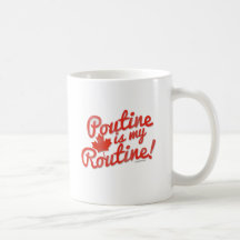 Poutine är mitt rutinmässigt kaffe mugg