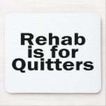 Rehab är för Quitters Mus Matta