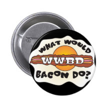 Rolig WWBD, vad skulle bacon gör? Knappar Med Nål