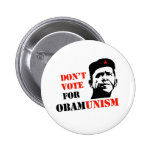 RÖSTA INTE FÖR OBAMUNISM/ANTI-OBAMA PINS