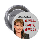 Sarah Palin: Spill baby, spill! Pins