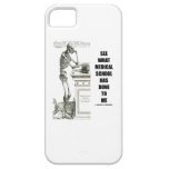 Se vad medicinsk fakultet har gjort till mig (Vesa iPhone 5 Case-Mate Fodraler
