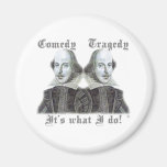 Shakespeare - det är vad jag gör! kylskåpsnagnet
