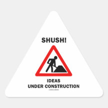 Shush! Idéer under konstruktion (underteckna humor Triangle Sticker