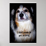 Smutsa ner hunden - Aussie med lerig päls och leds Print