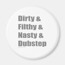 Smutsa ner & nedsmutsad & Grimey & Dubstep Magneter
