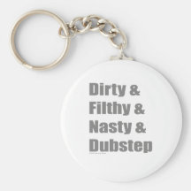 Smutsa ner och nedsmutsad och Grimey och Dubstep Nyckelringar