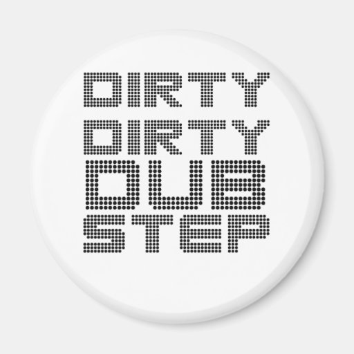 Smutsa ner smutsar ner Dubstep Magnet För Kylskåp