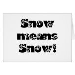 Snö betyder SNÖ! Hälsningskort