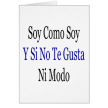 SoyComo Soy Y Si ingen Te Gusta Ni Modo Kort