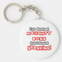 Styggt chef… behov en Spanking Nyckel Ring
