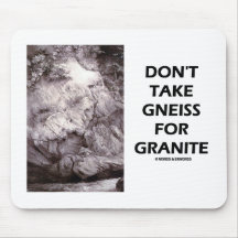 Ta inte Gneiss för granit (geologihumorn) Mus Mattor