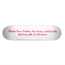 Tacka dig, far, för Jesus, Skateboard Deck