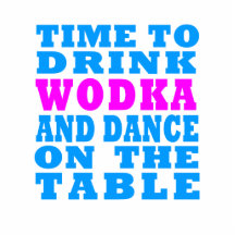 Tajma för att dricka Wodka och dansa på bord Acrylic Cut Out