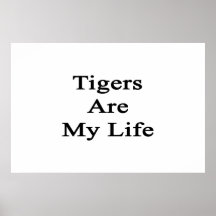 Tigers Are My Life Poster