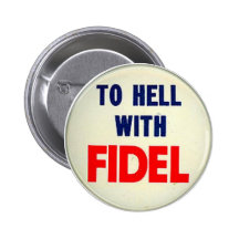 Till helvetet med Fidel Knapp Med Nål