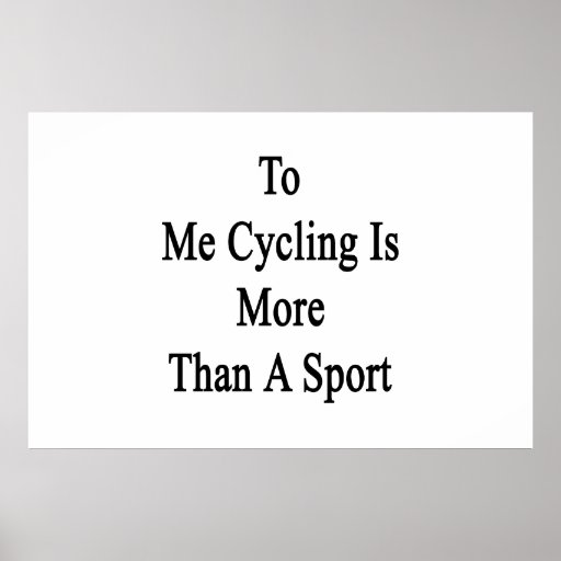 Till mig är att cykla mer än en sport posters